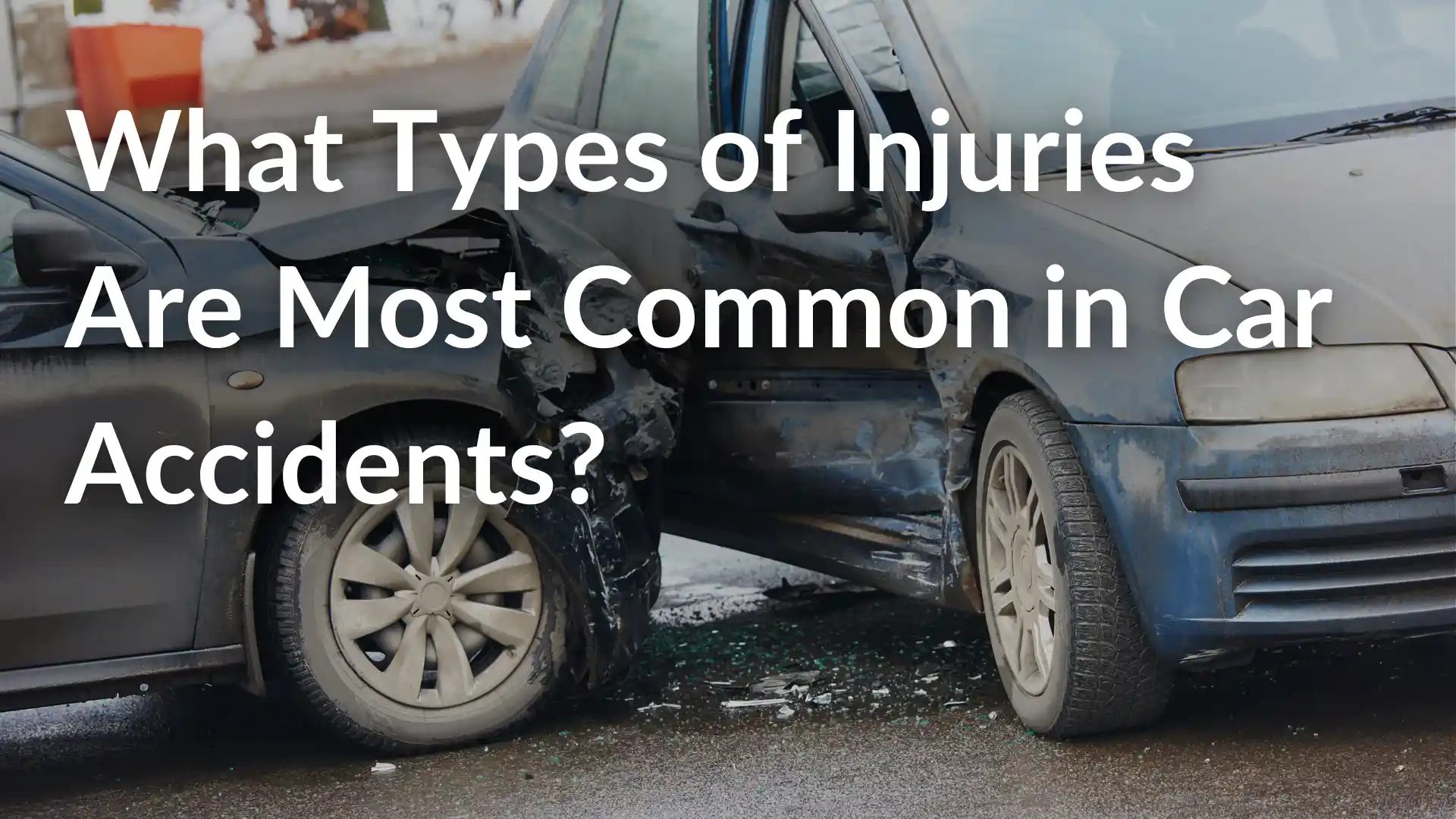 What Types of Injuries Are Most Common in Car Accidents_ image